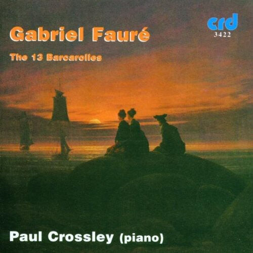 

CD диск Faure / Crossley, Paul: 13 Barcarolles