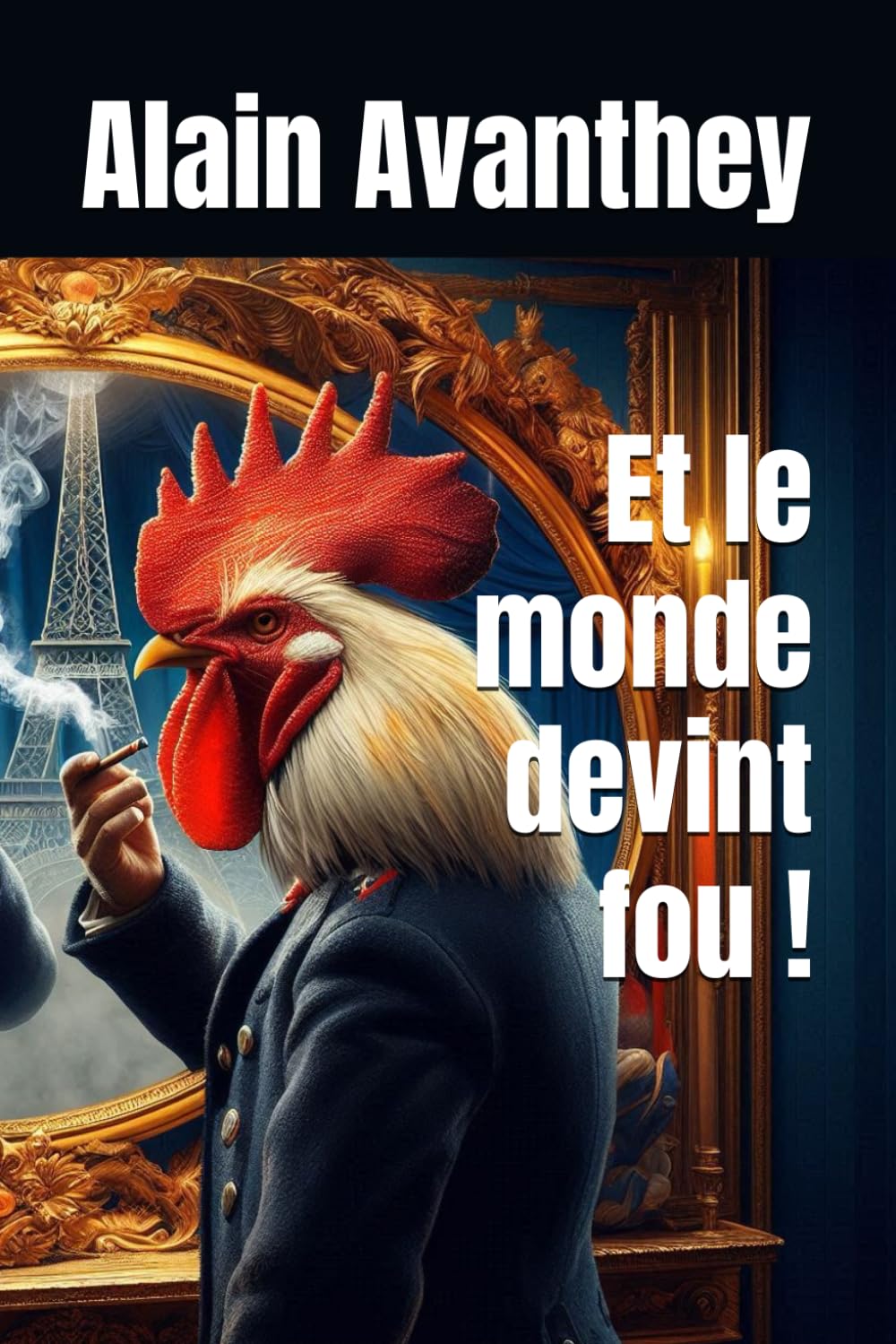 

Et le monde devint fou ! (French Edition) (Independently published)