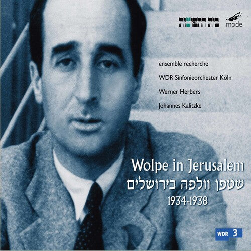 

CD диск Wolpe / Herbers / Wdr Symphony Orch / Kalitzke: Wolpe in Jerusalem 1934-1938