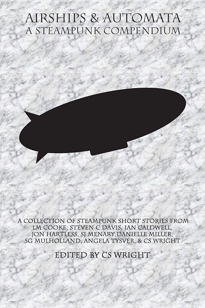 

Airships & Automata: A Steampunk Compendium (Cogsmith Publishing)
