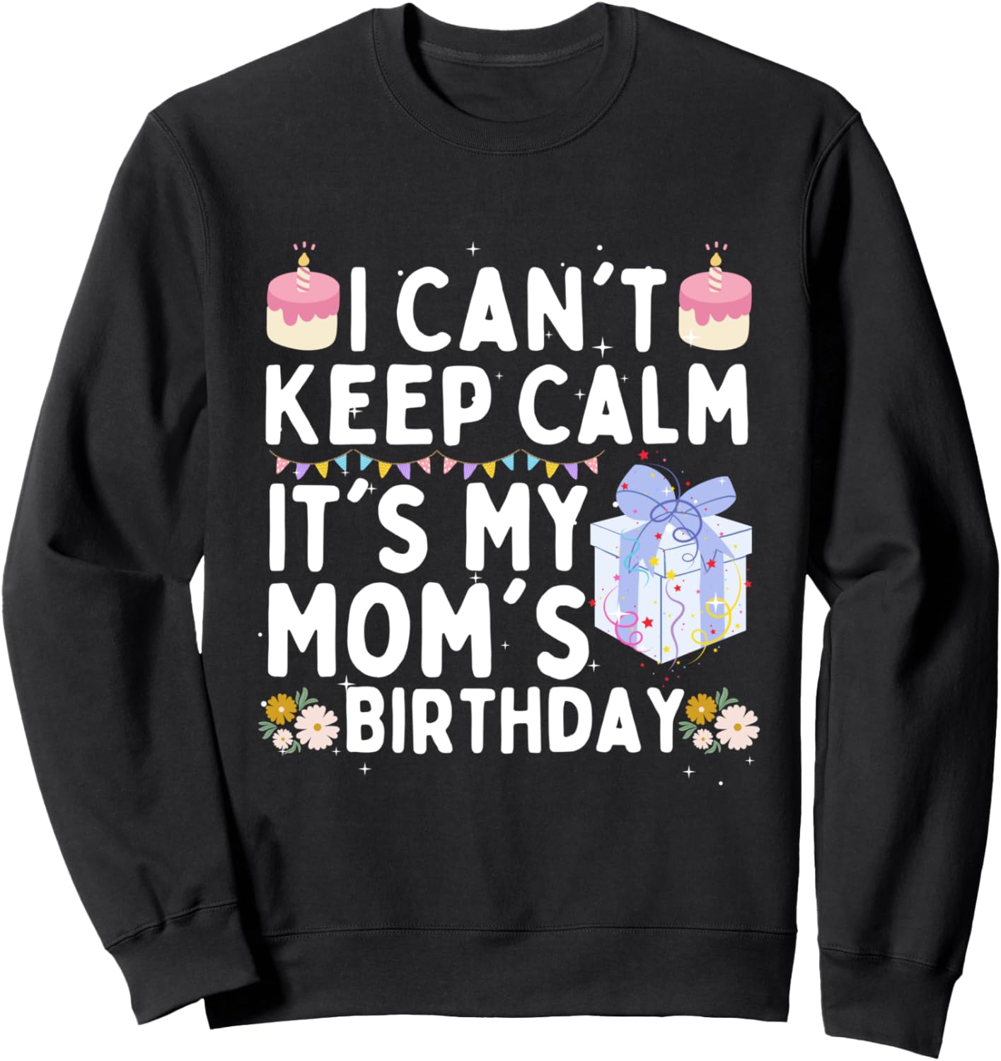 

Забавная толстовка ко Дню матери Я не могу сохранять спокойствие. У моей мамы день рождения Mom Lovers Saying, черный