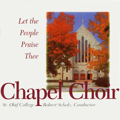 

CD диск St Olaf Chapel Choir / Scholz: Let the People Praise Thee