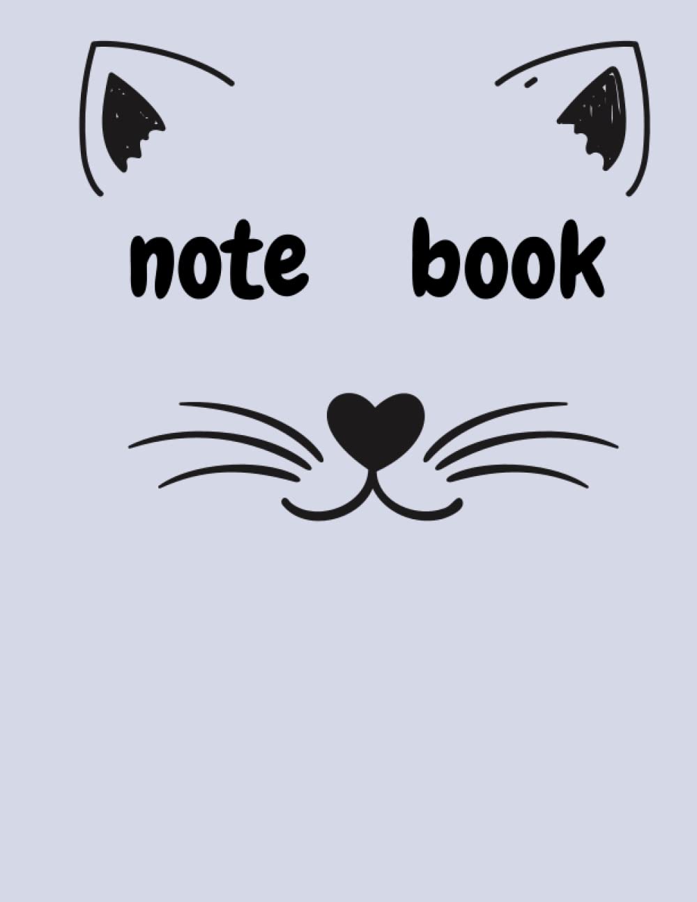 

note book: note book: Unique Cute cat Kitty (8.5 x 11) inches 120 pages (Independently published)