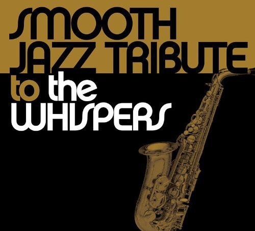 

CD диск Smooth Jazz Tribute: Smooth Jazz tribute to the Whispers