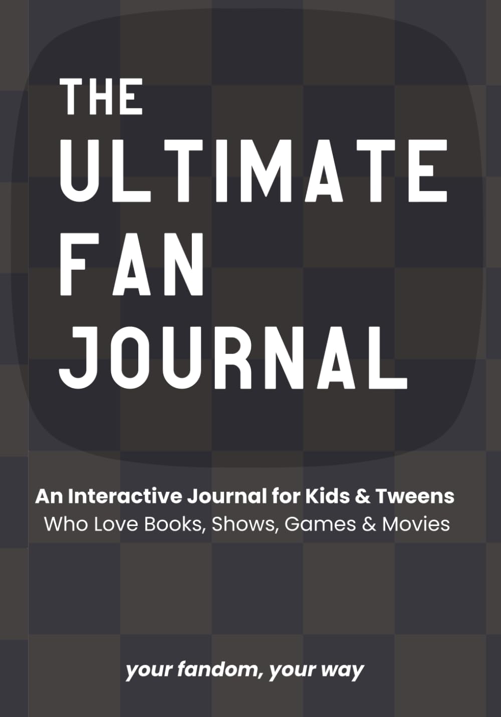 

The Ultimate Fan Journal: Your Fandom, Your Way: Interactive Prompts, Drawing Pages, Lists, and Challenges for Tween Fans (Independently published)