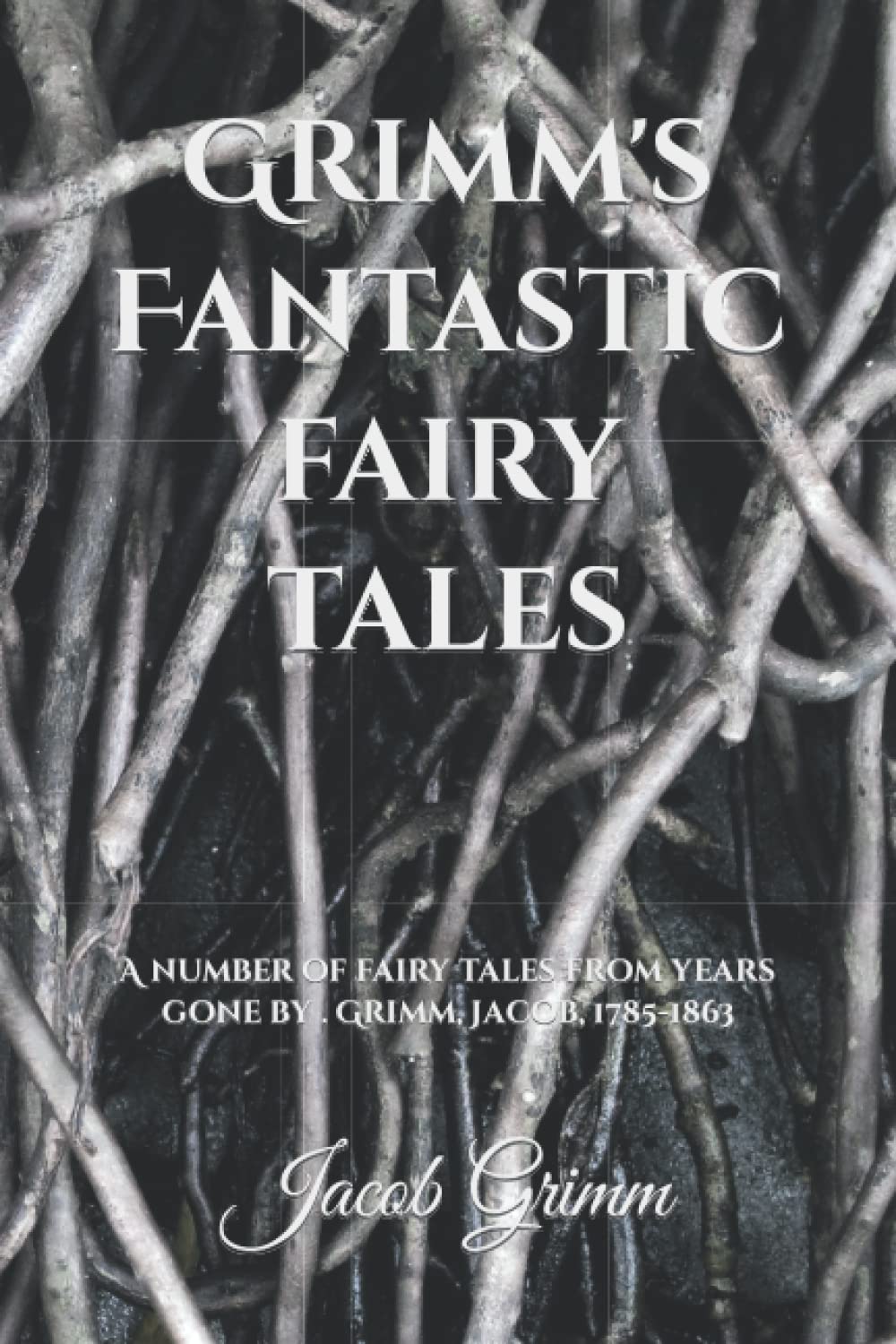 

Grimm's Fantastic fairy tales: A number of fairy tales by . Grimm, Jacob, 1785-1863 (Independently published)