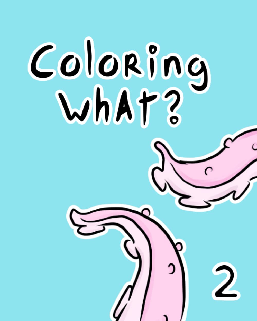 

Coloring What 2 (Independently published)