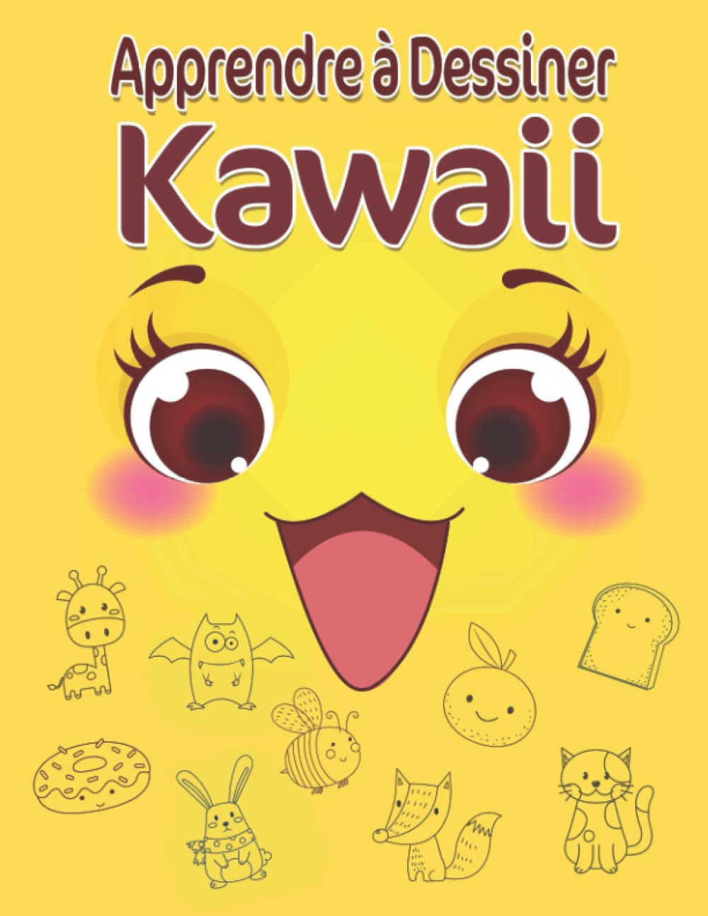 

Apprendre à dessiner Kawaii: Livre de dessin Kawaii étape par étape pour les enfants (French Edition) (Independently published)