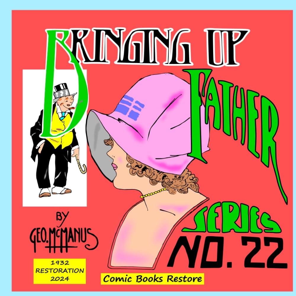 

Bringing Up Father, Series 22: Edition 1932, restoration 2024