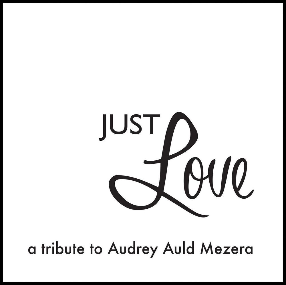 

Диск CD Just Love: A Tribute To Audrey Auld Mezera - Various Artists