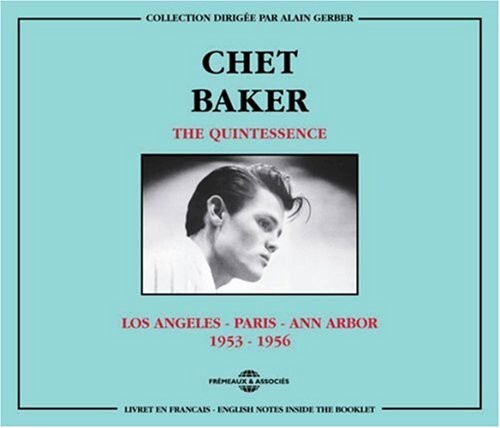

CD диск Baker, Chet: Quintessence-Los Angeles-Paris-Ann Arbor 1953-56