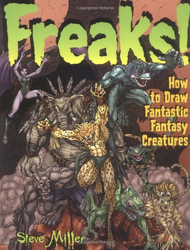

Freaks!: How to Draw Fantastic Fantasy Creatures (Watson-Guptill)