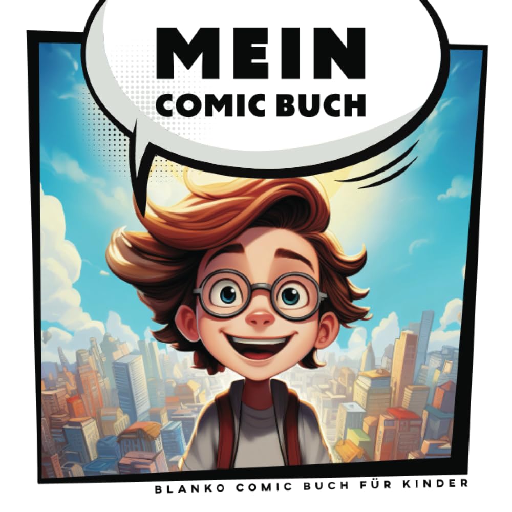 

Mein Blanko Comic Buch für Kinder: Erstellen Sie Ihre eigene Geschichte! (German Edition) (Independently published)