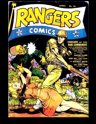 

Rangers Comics #10: Golden Age War And Adventure Comic! (CreateSpace Independent Publishing Platform)