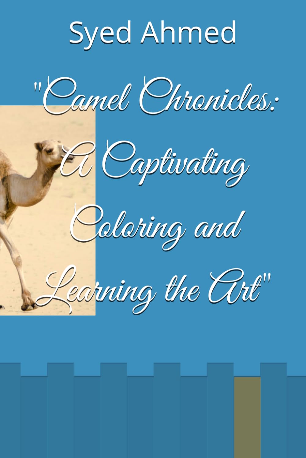

"Camel Chronicles: A Captivating Coloring and Learning the Art" (Independently published)