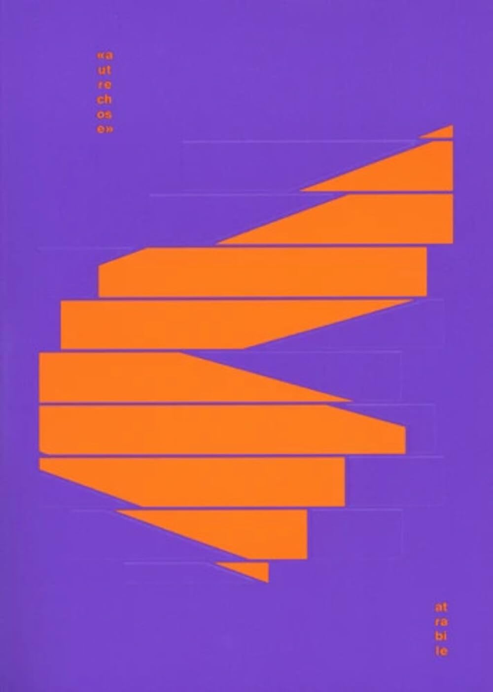 

"autre chose" (ATRABILE)