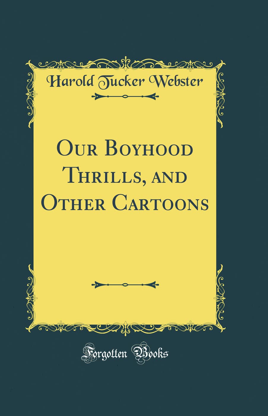 

Our Boyhood Thrills, and Other Cartoons (Classic Reprint) (Forgotten Books)