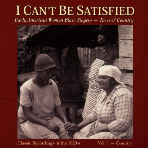 

CD диск I Can't Be Satisfied 1 / Various: I Can't Be Satisfied 1 / Various