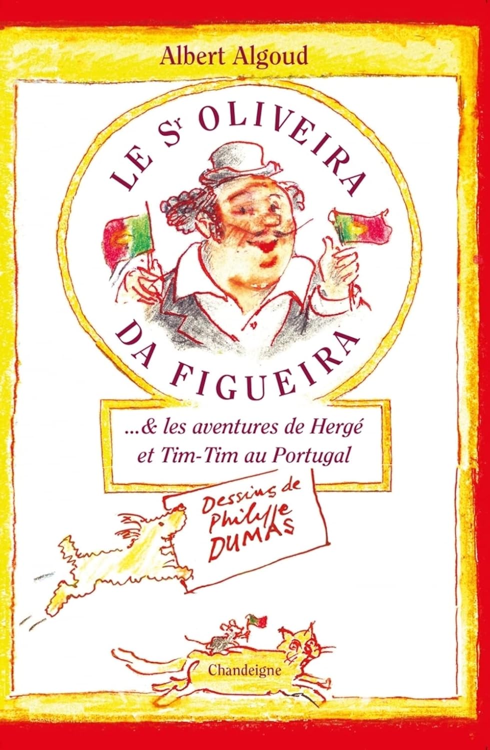 

Le senhor Oliveira da Figueira et les aventures de Hergé (CHANDEIGNE)