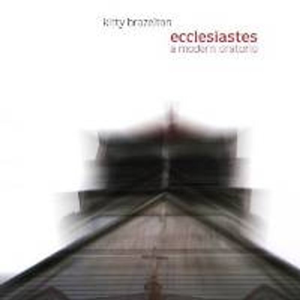 

Диск CD Kitty Brazelton: Ecclesiastes - A Modern Oratorio - Kitty Brazelton