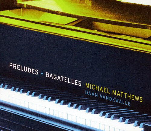 

CD диск Matthews / Vandewalle: Preludes & Bagatelles