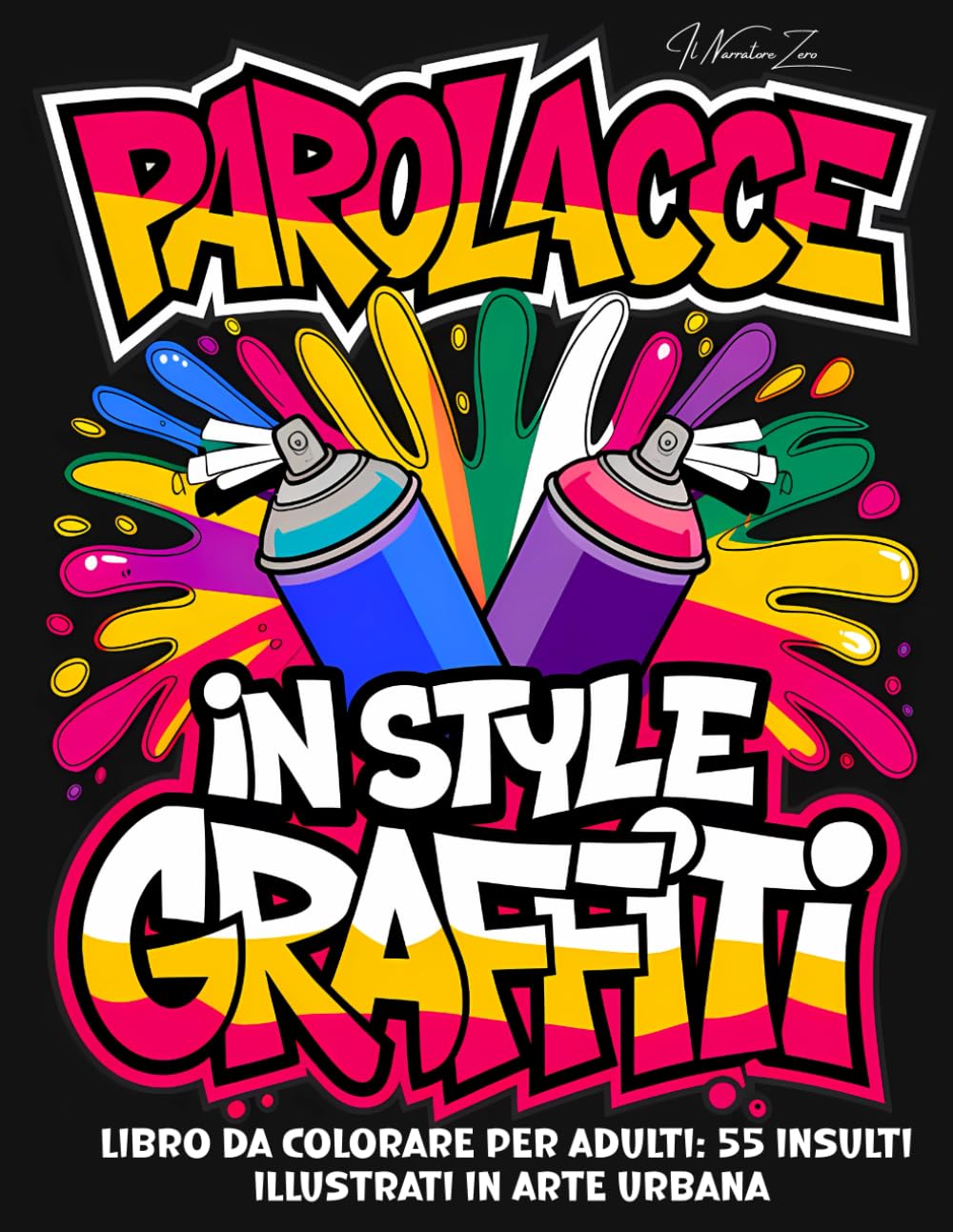 

Parolacce in Style Graffiti: Libro da Colorare per Adulti. 55 Insulti Illustrati in Arte Urbana . Antistress con Linguaggio Esplicito e Consigli di Colorazione (Italian Edition) (Independently published)