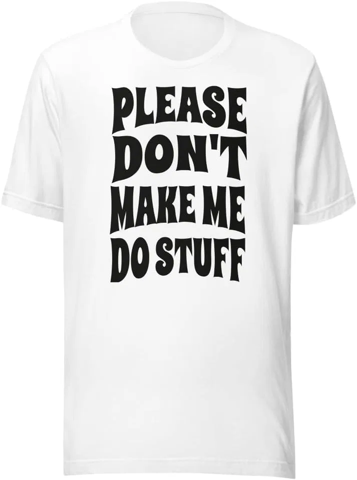 Мужская футболка с принтом Don't Make Me Do Stuff 3001, White