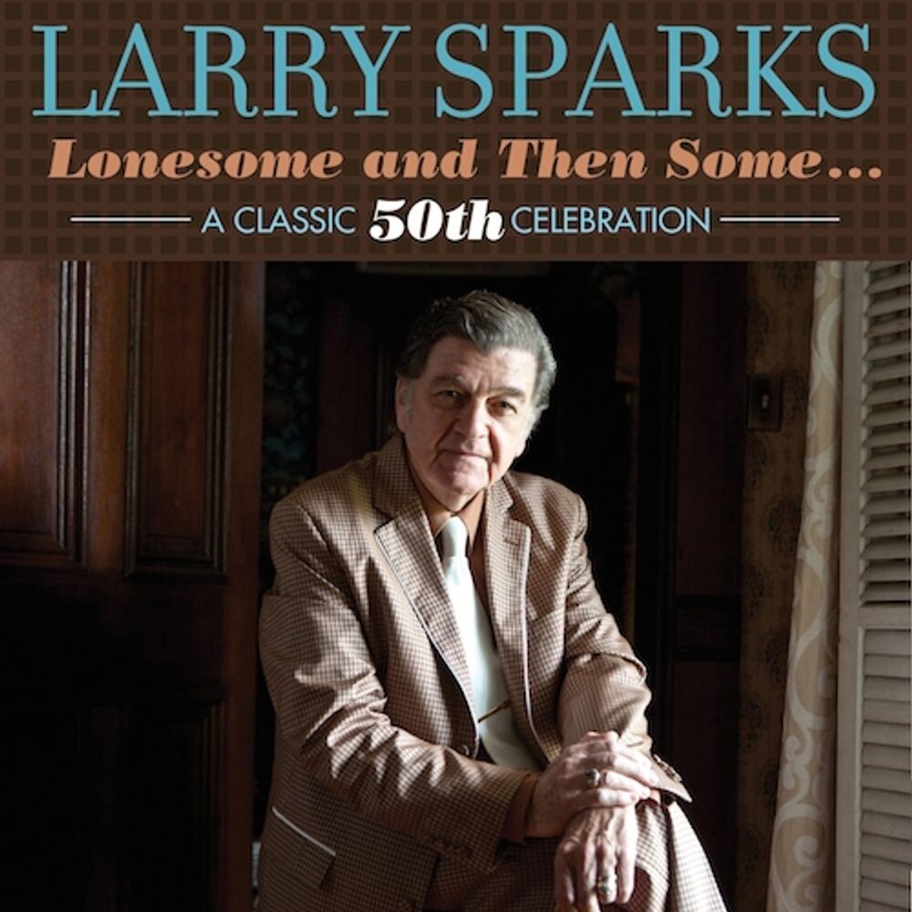 

Диск CD Lonesome And Then Some: A Classic 50th Celebration - Larry Sparks