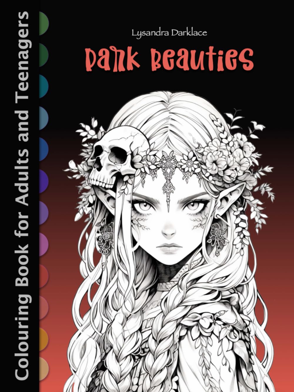 

DARK BEAUTIES: 68 Mystical Gothic Illustrations - A Fantasy Adult Colouring Book for Stress Relief, Art Therapy, Mindfulness, and Relaxing Artistic Expression (Independently published)