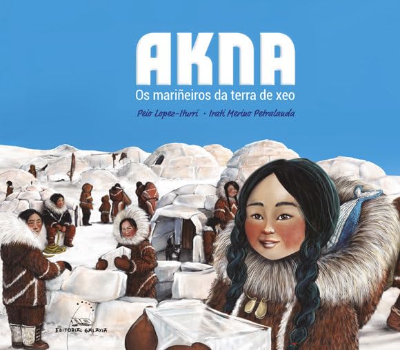 

Akna. Os mariñeiros da terra de xeo (Editorial Galaxia, S.A.)