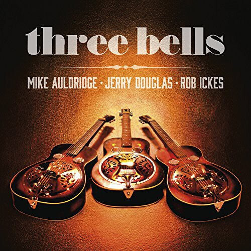 

CD диск Auldridge / Douglas / Ickes: Three Bells