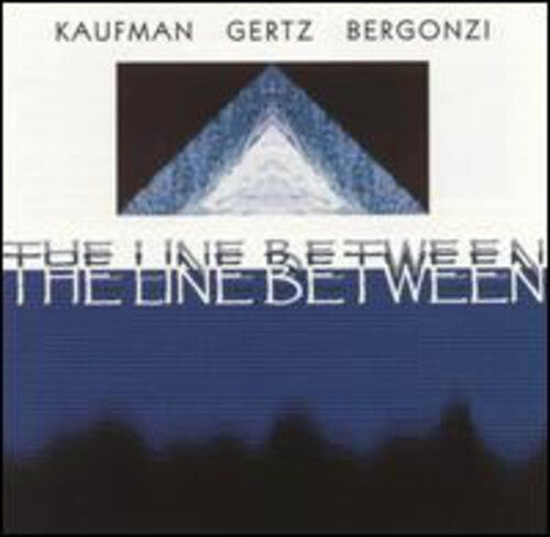 

CD диск Kaufman, Bob / Gertz, Bruce / Bergonzi, Jerry: The Line Between