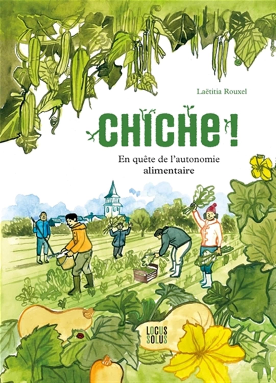 

Chiche !: En quête de lautonomie alimentaire (LOCUS SOLUS)