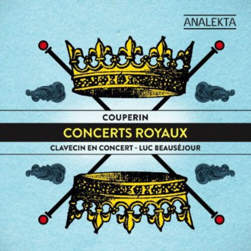 

CD диск Couperin / Beausejour: Concerts Royaux