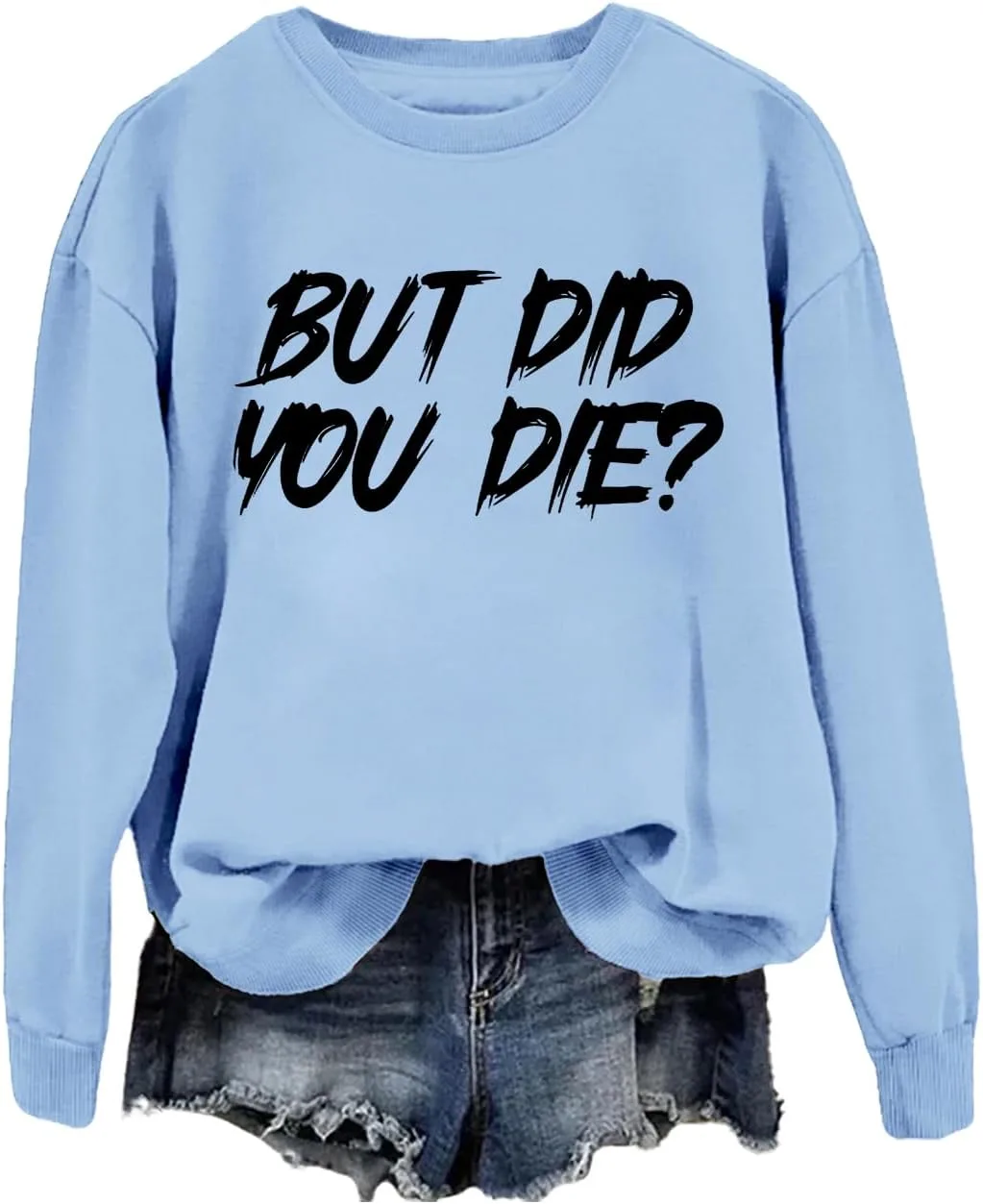 

Свитшот But Did You Die