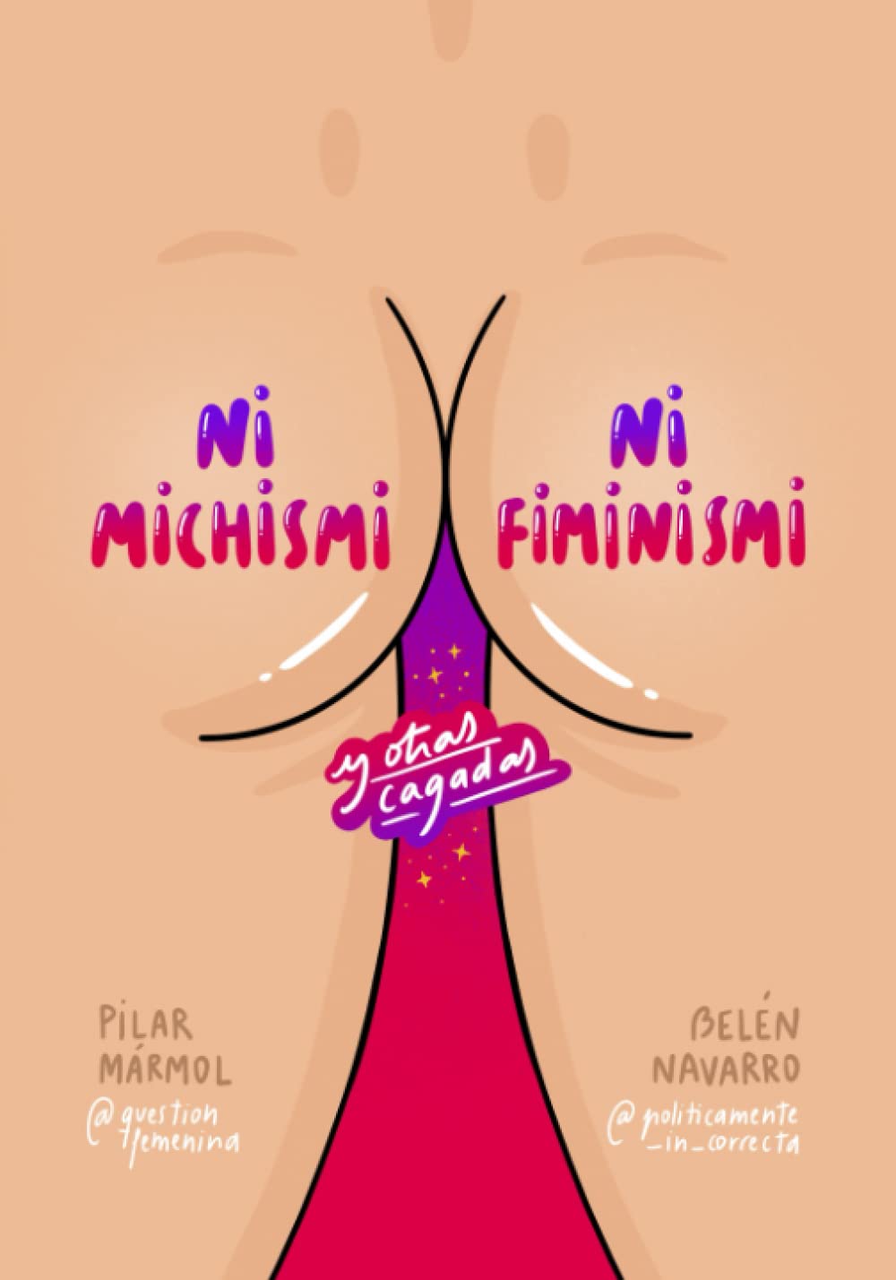 

Ni michismi, ni fiminismi: y otras cagadas (Spanish Edition) (Independently published)