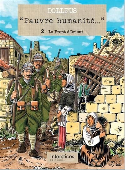

"Pauvre humanité...", T. 2 : Le Front d'Orient (INTERSTICES)
