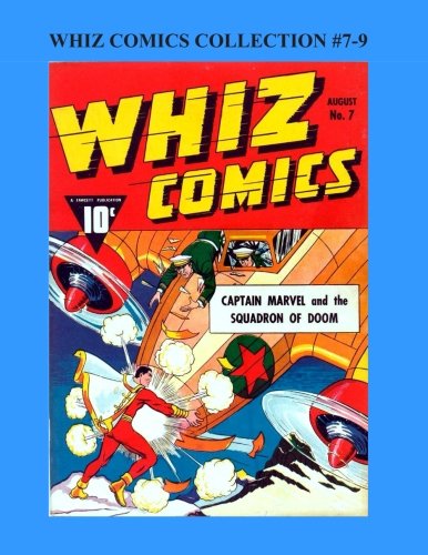 

Whiz Comics Collection #7-9: Starring Captain Marvel, Spy Smasher, Dan Dare and More! (CreateSpace Independent Publishing Platform)