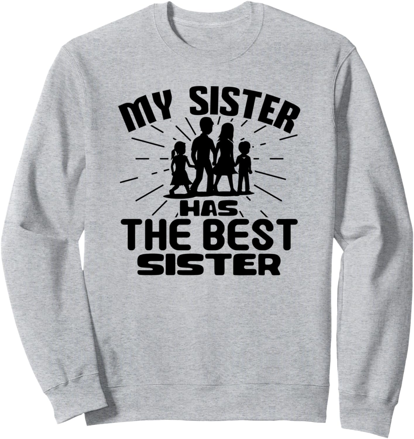 

У моей сестры самая лучшая сестра - Забавная толстовка с надписью Сестра My Sister Has The Best Sister, серый