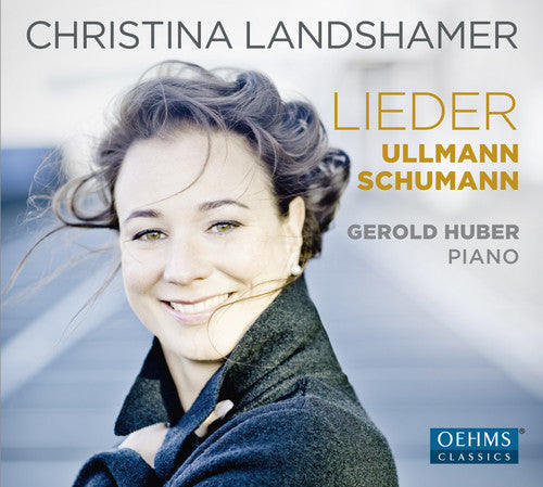 

CD диск Schumann / Ullmann / Landshamer: Schumann & Ullmann: Lieder