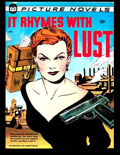 

It Rhymes With Lust (B&W): An Original Golden Age Picture Novel (Matt Baker Art!) (CreateSpace Independent Publishing Platform)
