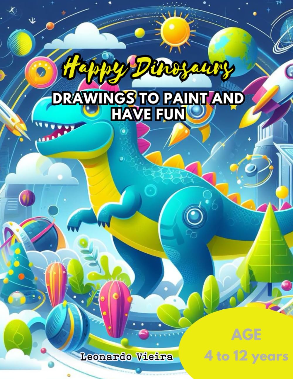 

Happy Dinosaurs Drawings to Paint and Fun (Portuguese Edition) (Independently published)