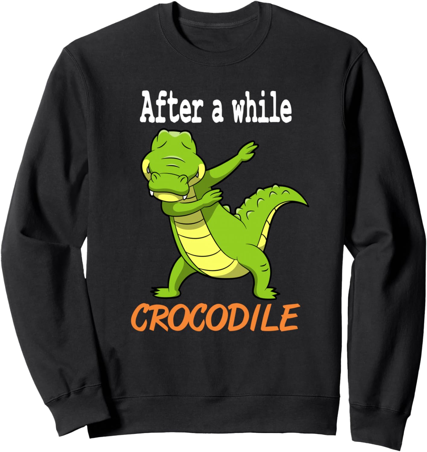 

Футболка с изображением аллигатора - After a While Crocodile Shirt Gift Idea Sweatshirt, черная Dabbing Alligator Zoo Tees