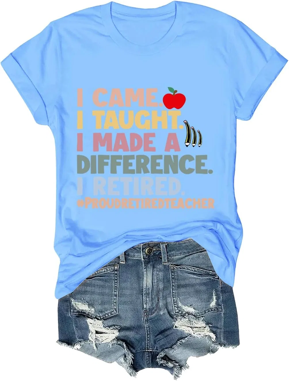 Женская футболка с принтом I Came I Taught I Made a Difference, Carolina Blue