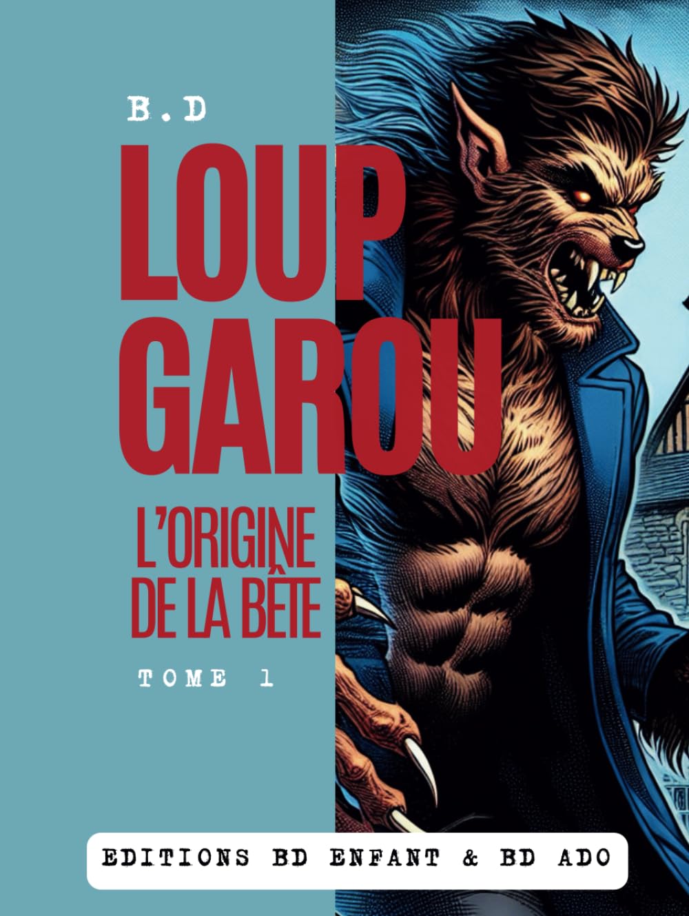 

BD enfant Loup-garou, l'origine de la bête: BD ado et enfant : Plongez dans l'univers inspirant des loups-garous sur fond de la légendaire Bête du Gévaudan (French Edition) (Independently published)