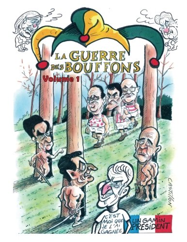 

La guerre des bouffons: Un gamin président (French Edition) (Castillon)