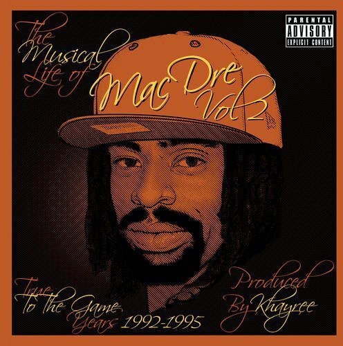 

CD диск Mac Dre: Musical Life Of Mac Dre, Vol. 2: True To The Game Years 1992-1995