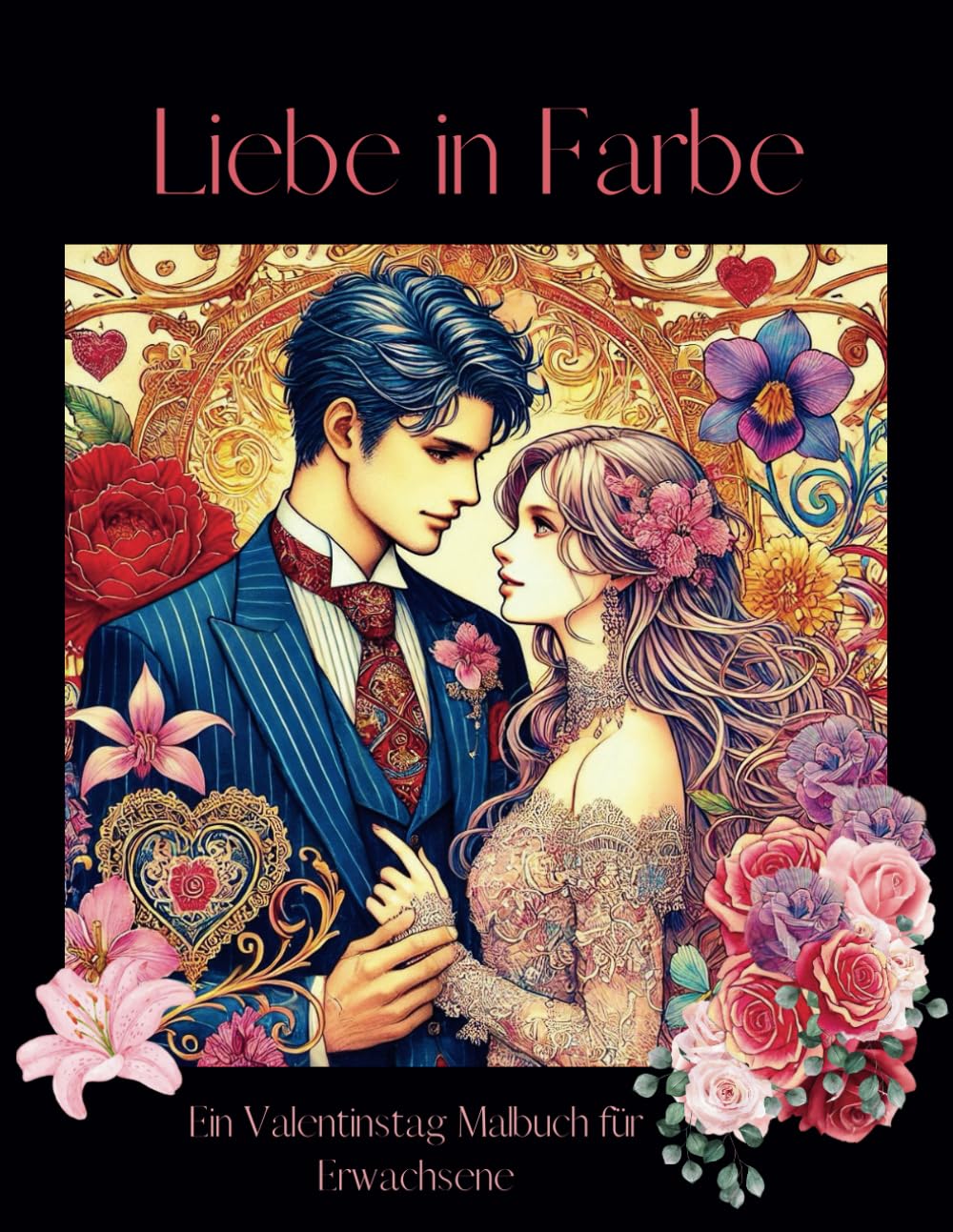 

Liebe in Farbe Ein Valentinstag Malbuch für Erwachsene (German Edition) (Independently published)