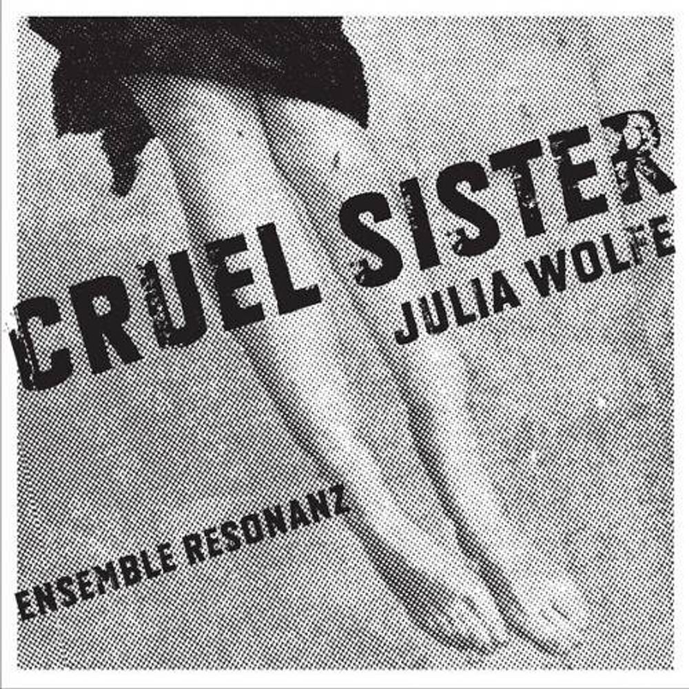 

Диск CD Cruel Sister - Julia Wolfe, Brad Lubman, Ensemble Resonanz