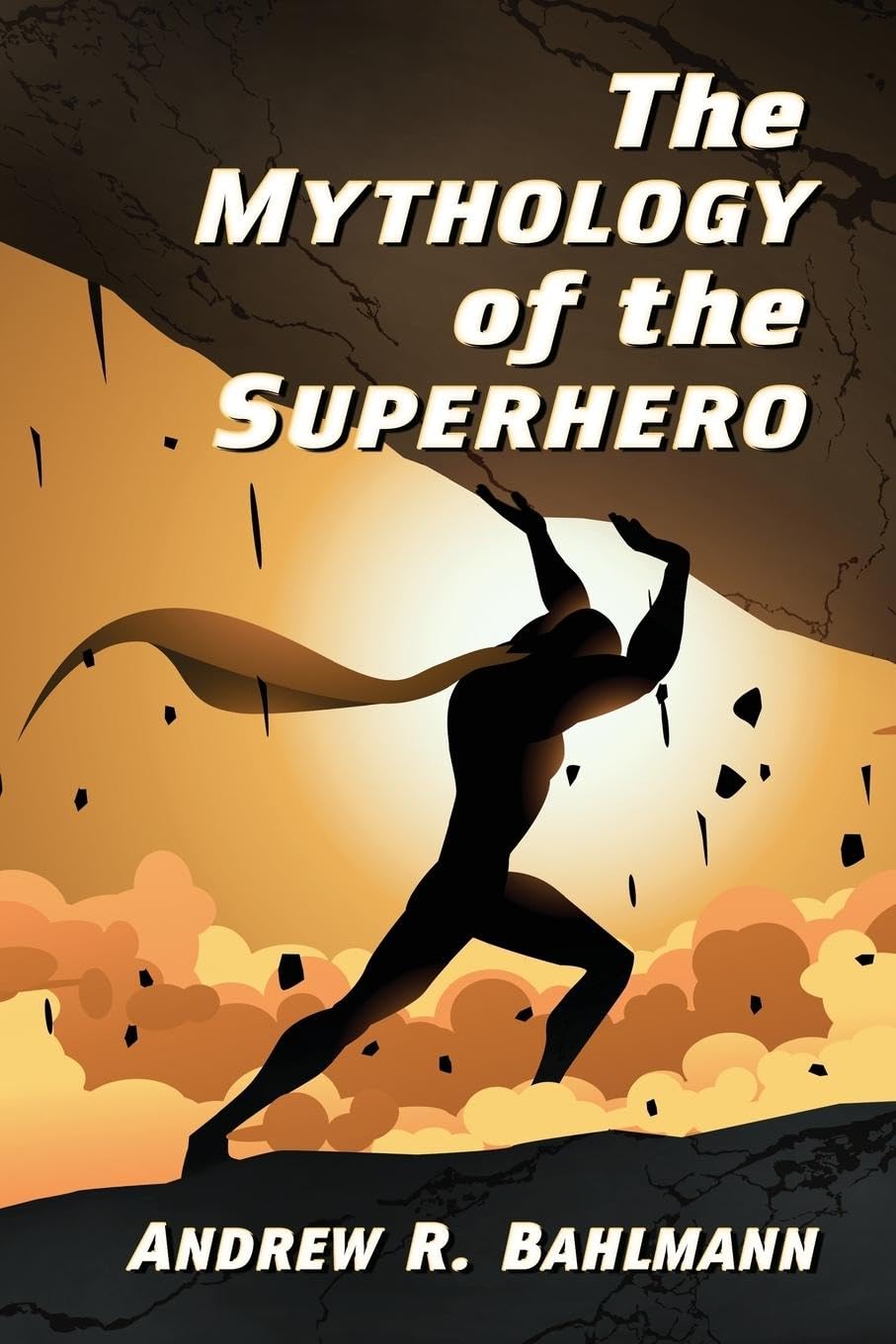 

The Mythology of the Superhero (McFarland & Company)